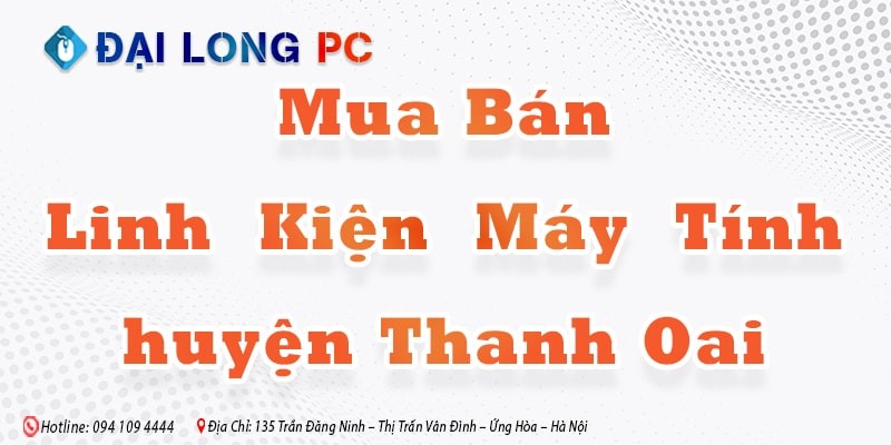 Linh Kiện Máy Tính Thanh Oai Chính Hãng