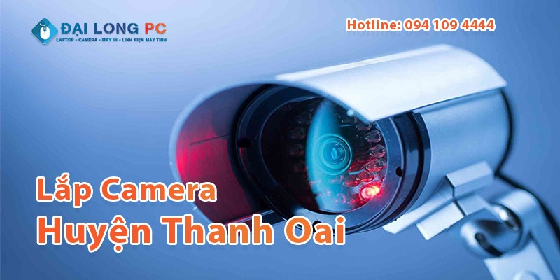 Lắp Đặt Camera Huyện Thanh Oai