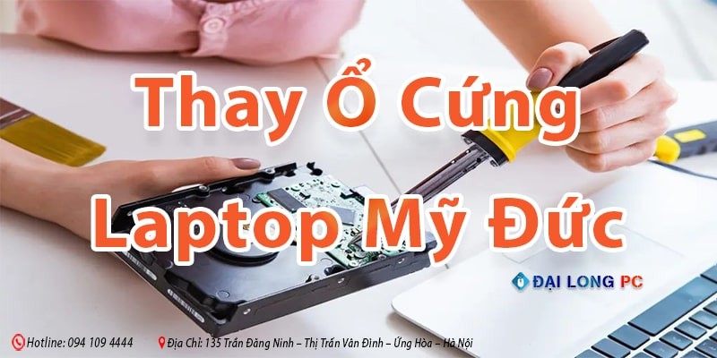 Thay Ổ Cứng Laptop Mỹ Đức